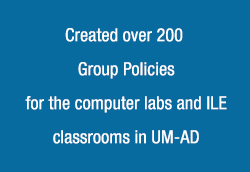 created over 200 group policies for the computer labs and ILE classrooms